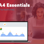 GA4 Essentials: What You Need to Know About GA4 blog image