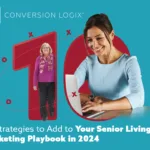 10 Strategies to Add to Your Senior Living Marketing Playbook in 2024