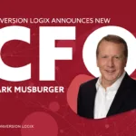 Conversion Logix® Appoints Mark Musburger as Chief Financial Officer